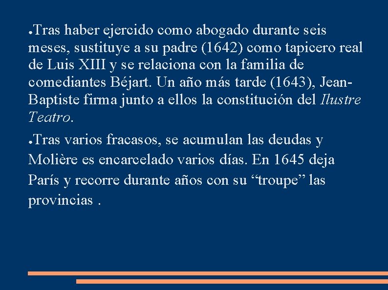 Tras haber ejercido como abogado durante seis meses, sustituye a su padre (1642) como Tras haber ejercido como abogado durante seis meses, sustituye a su padre (1642) como