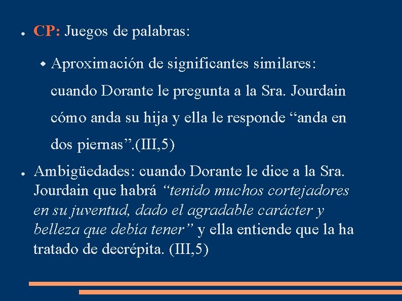 ● CP: Juegos de palabras: Aproximación de significantes similares: cuando Dorante le pregunta a ● CP: Juegos de palabras: Aproximación de significantes similares: cuando Dorante le pregunta a