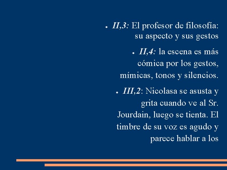 ● II, 3: El profesor de filosofía: su aspecto y sus gestos II, 4: ● II, 3: El profesor de filosofía: su aspecto y sus gestos II, 4: