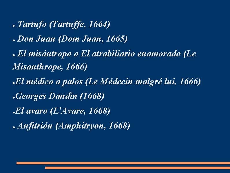 ● Tartufo (Tartuffe, 1664) ● Don Juan (Dom Juan, 1665) El misántropo o El ● Tartufo (Tartuffe, 1664) ● Don Juan (Dom Juan, 1665) El misántropo o El