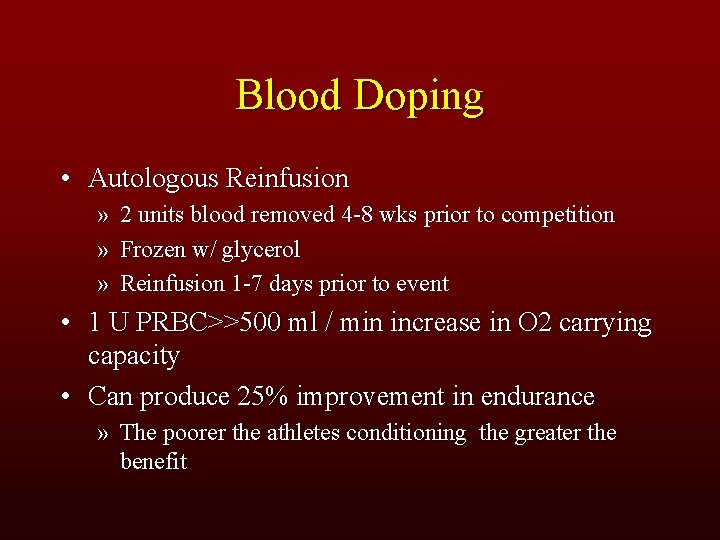 Blood Doping • Autologous Reinfusion » » » 2 units blood removed 4 -8