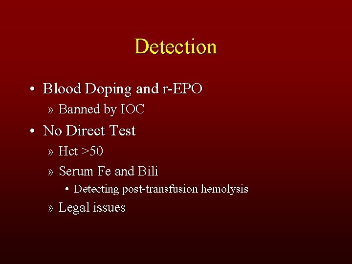 Detection • Blood Doping and r-EPO » Banned by IOC • No Direct Test