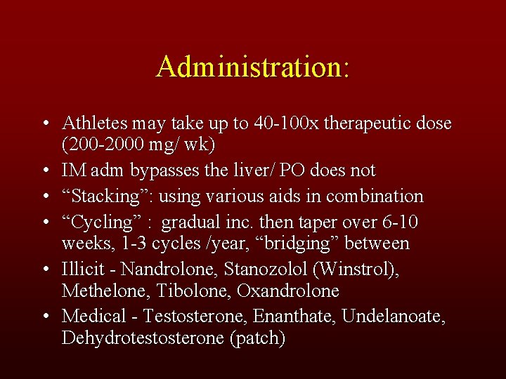 Administration: • Athletes may take up to 40 -100 x therapeutic dose (200 -2000