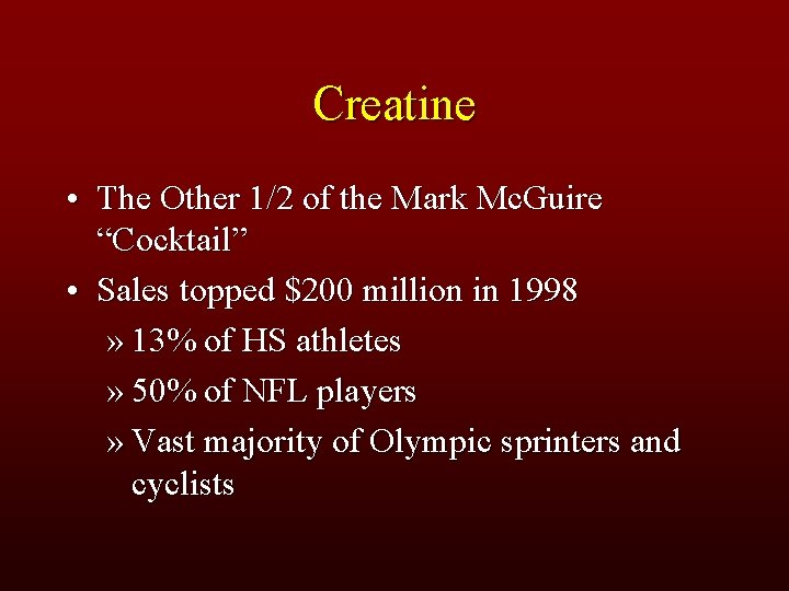 Creatine • The Other 1/2 of the Mark Mc. Guire “Cocktail” • Sales topped