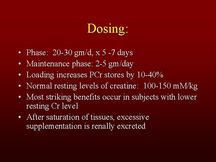 Dosing: • • • Phase: 20 -30 gm/d, x 5 -7 days Maintenance phase: