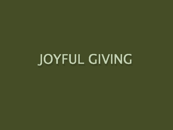 JOYFUL GIVING 