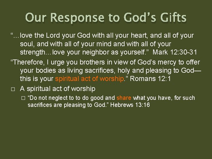 Our Response to God’s Gifts “…love the Lord your God with all your heart,