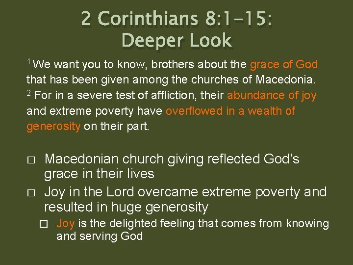 2 Corinthians 8: 1 -15: Deeper Look 1 We want you to know, brothers