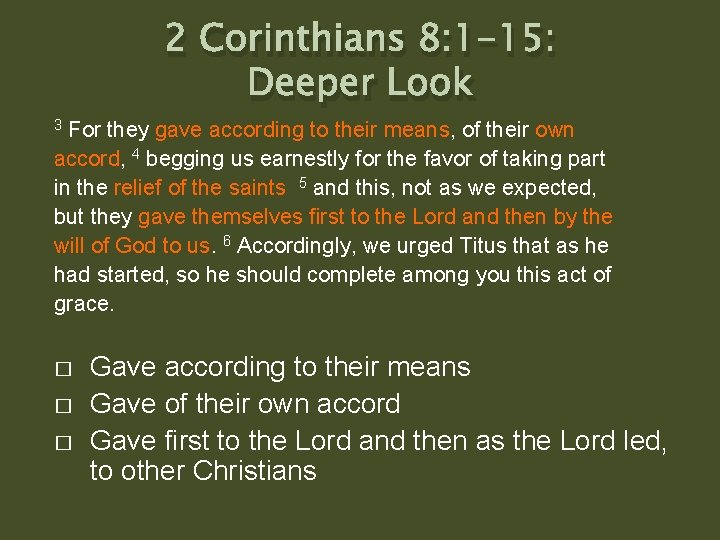2 Corinthians 8: 1 -15: Deeper Look 3 For they gave according to their