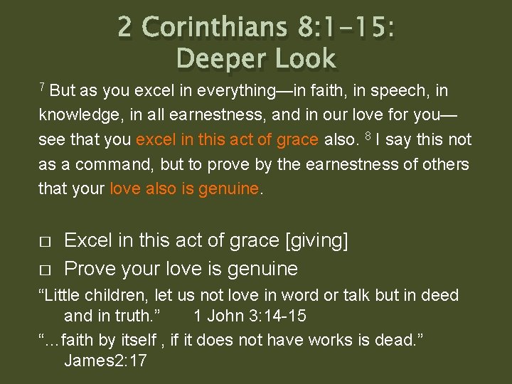 2 Corinthians 8: 1 -15: Deeper Look 7 But as you excel in everything—in 2 Corinthians 8: 1 -15: Deeper Look 7 But as you excel in everything—in