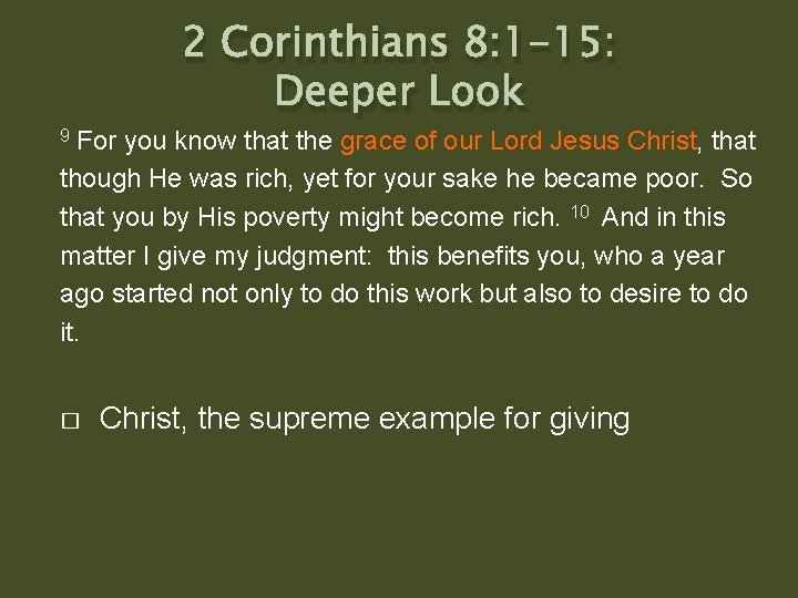 2 Corinthians 8: 1 -15: Deeper Look 9 For you know that the grace