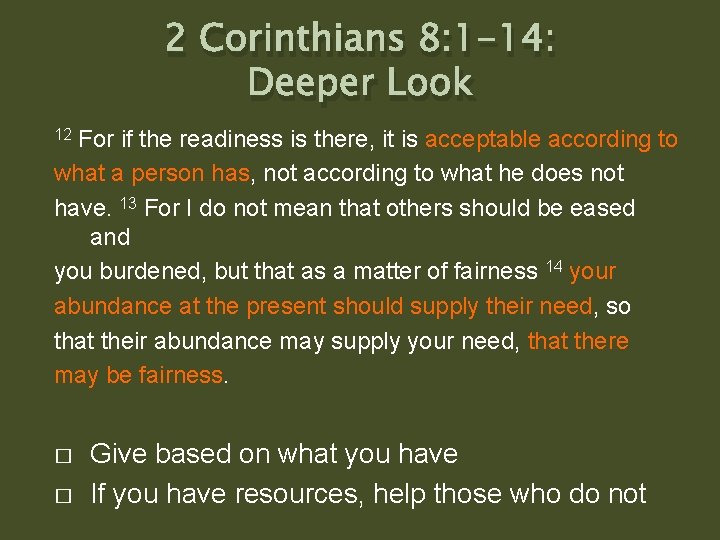 2 Corinthians 8: 1 -14: Deeper Look 12 For if the readiness is there,