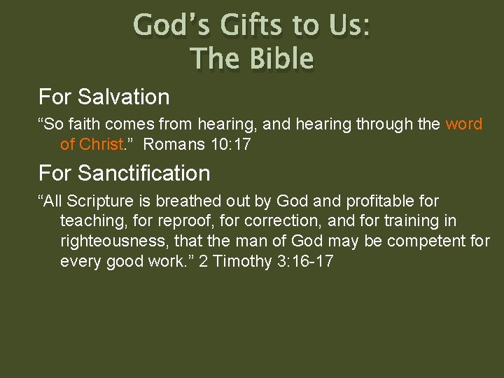 God’s Gifts to Us: The Bible For Salvation “So faith comes from hearing, and