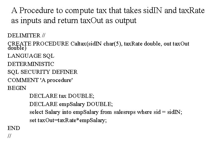 A Procedure to compute tax that takes sid. IN and tax. Rate as inputs