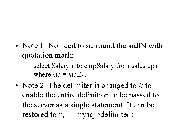  • Note 1: No need to surround the sid. IN with quotation mark: