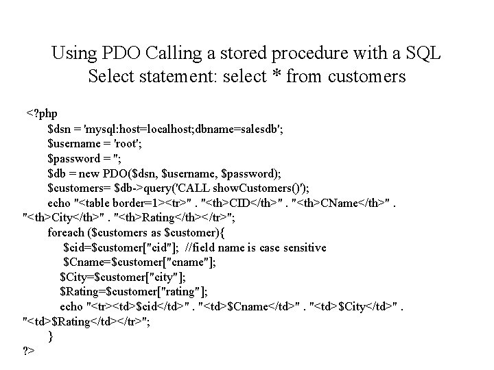 Using PDO Calling a stored procedure with a SQL Select statement: select * from