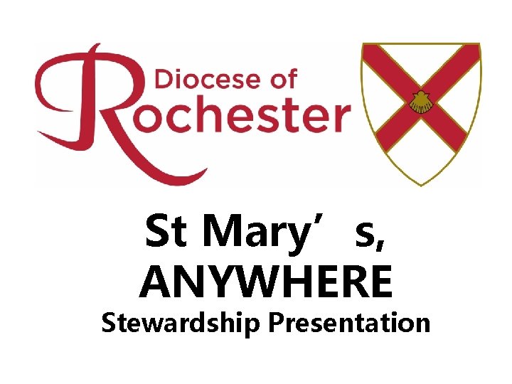  St Mary’s, ANYWHERE Stewardship Presentation 