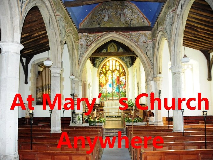At Mary’s Church Anywhere 