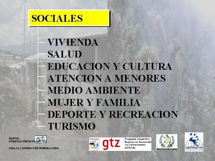 SOCIALES VIVIENDA SALUD EDUCACION Y CULTURA ATENCION A MENORES MEDIO AMBIENTE MUJER Y FAMILIA