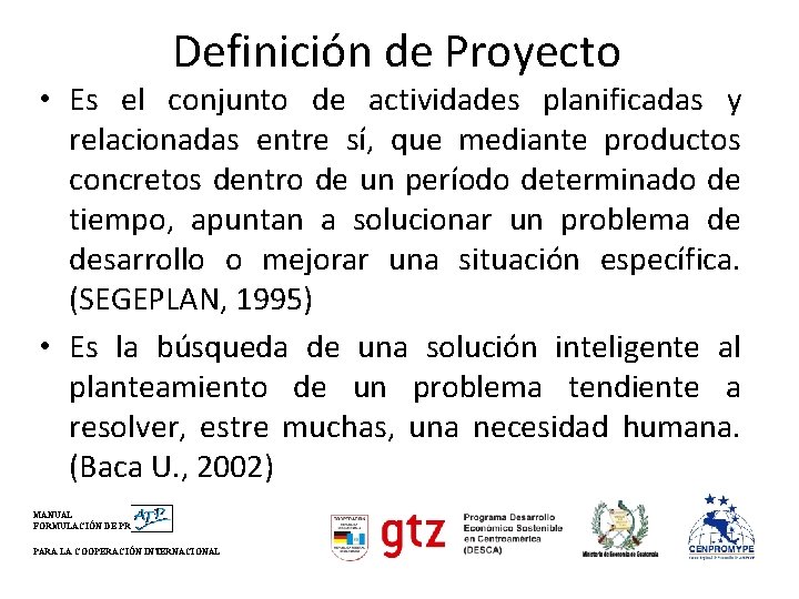 Definición de Proyecto • Es el conjunto de actividades planificadas y relacionadas entre sí,