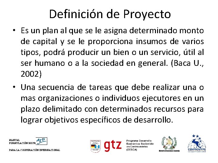 Definición de Proyecto • Es un plan al que se le asigna determinado monto