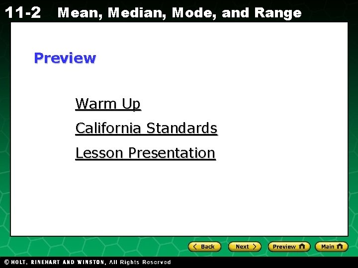 11 -2 Mean, Median, Mode, and Range Preview Warm Up California Standards Lesson Presentation