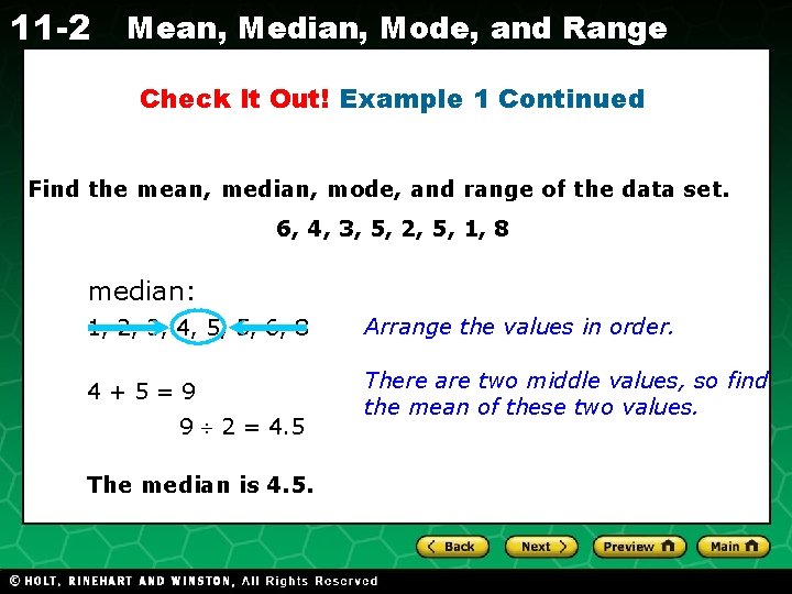 11 -2 Mean, Median, Mode, and Range Check It Out! Example 1 Continued Find
