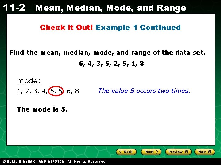 11 -2 Mean, Median, Mode, and Range Check It Out! Example 1 Continued Find