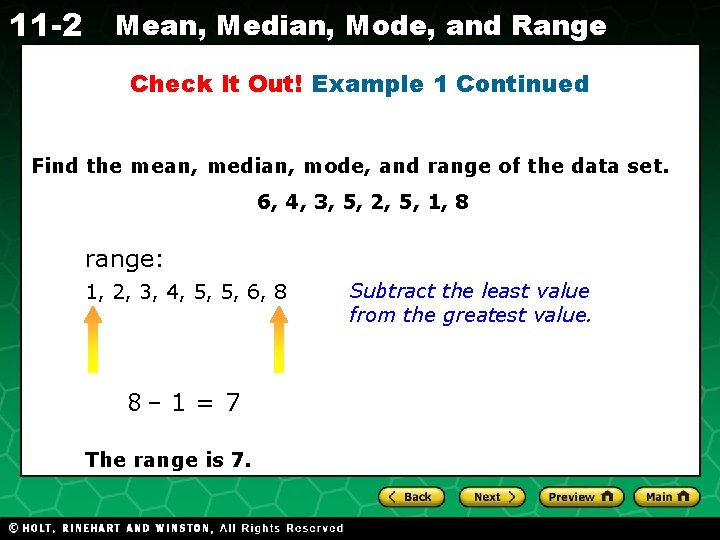 11 -2 Mean, Median, Mode, and Range Check It Out! Example 1 Continued Find