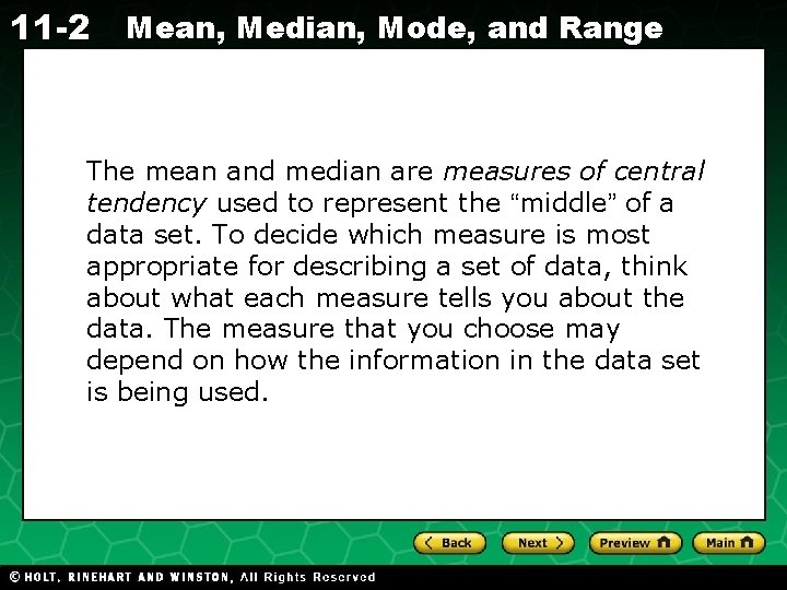 11 -2 Mean, Median, Mode, and Range The mean and median are measures of