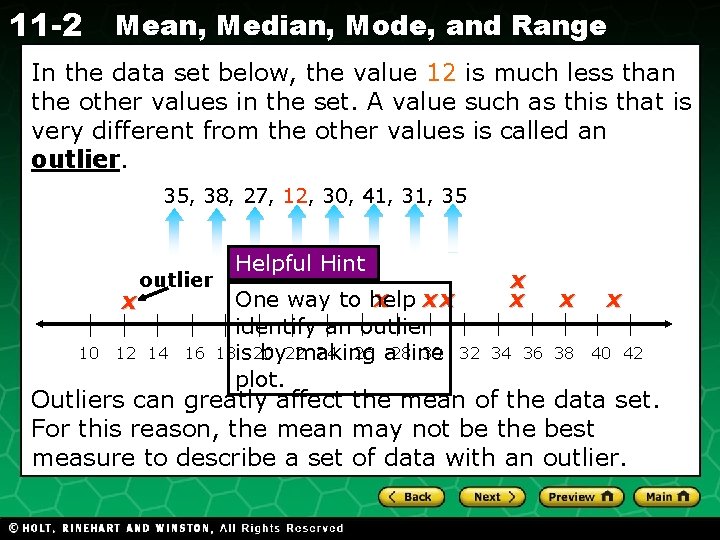 11 -2 Mean, Median, Mode, and Range In the data set below, the value