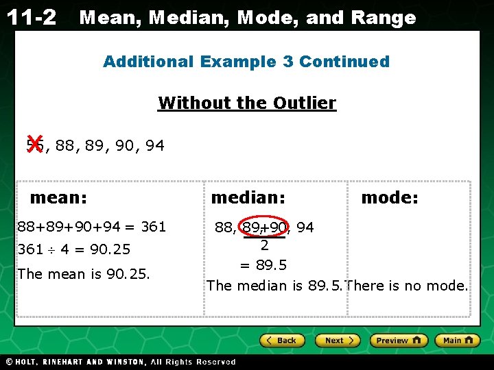 11 -2 Mean, Median, Mode, and Range Additional Example 3 Continued Without the Outlier