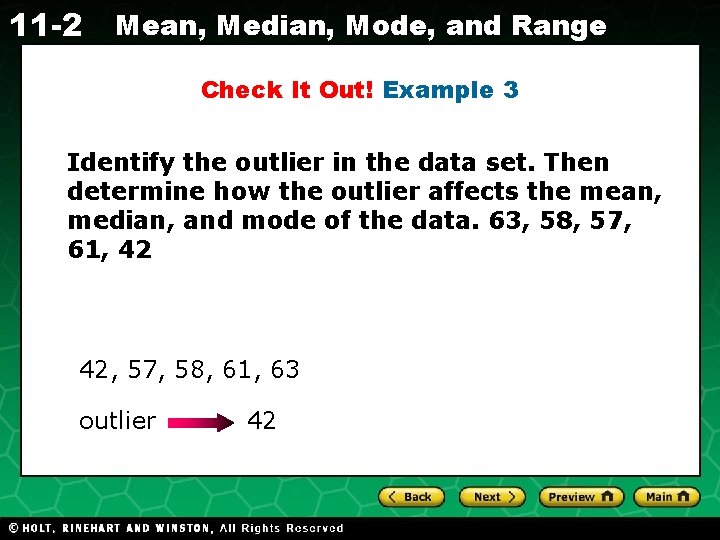 11 -2 Mean, Median, Mode, and Range Check It Out! Example 3 Identify the