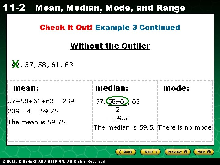 11 -2 Mean, Median, Mode, and Range Check It Out! Example 3 Continued Without