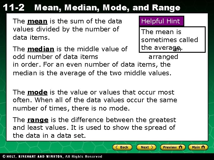11 -2 Mean, Median, Mode, and Range The mean is the sum of the
