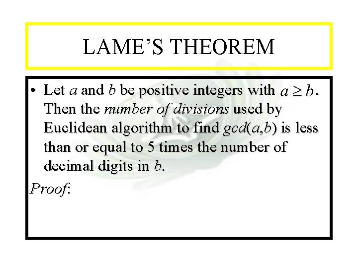 Module #14 - Recursion LAME’S THEOREM • Let a and b be positive integers