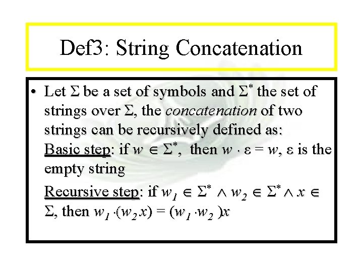 Module #14 - Recursion Def 3: String Concatenation • Let Σ be a set