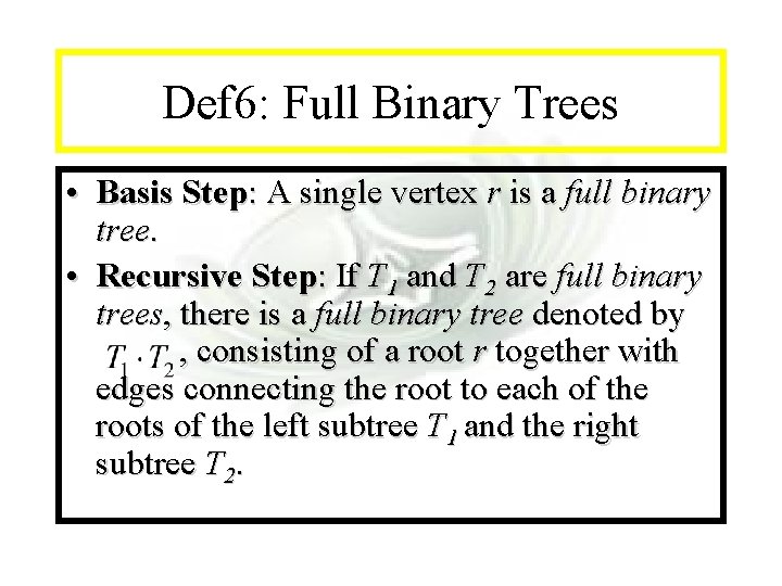 Module #14 - Recursion Def 6: Full Binary Trees • Basis Step: A single