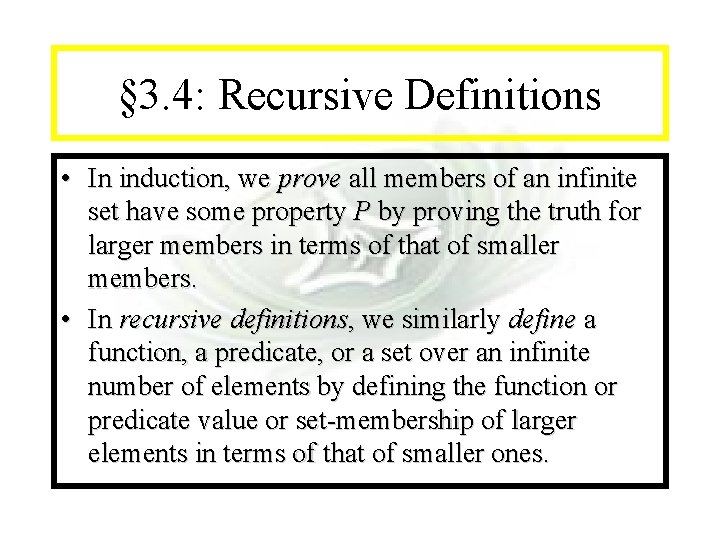 Module #14 - Recursion § 3. 4: Recursive Definitions • In induction, we prove