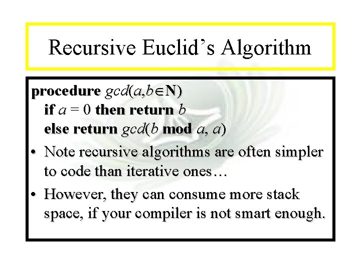 Module #14 - Recursion Recursive Euclid’s Algorithm procedure gcd(a, b N) if a =