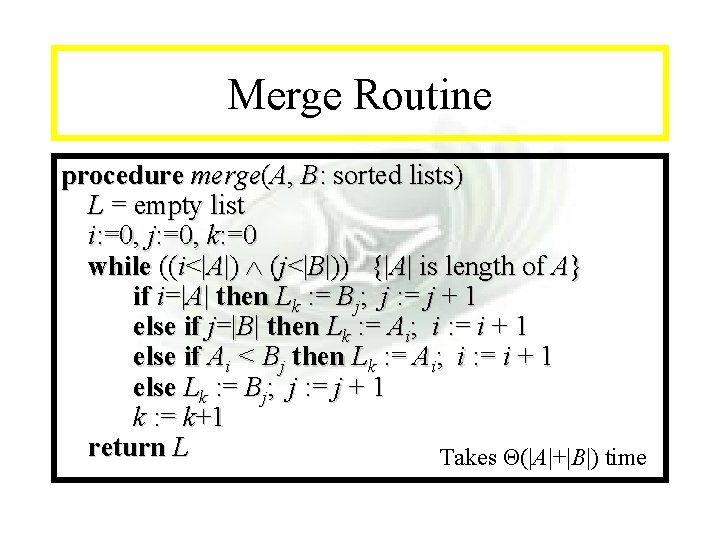 Module #14 - Recursion Merge Routine procedure merge(A, B: sorted lists) L = empty