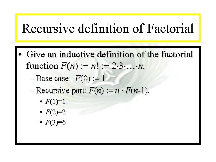 Module #14 - Recursion Recursive definition of Factorial • Give an inductive definition of