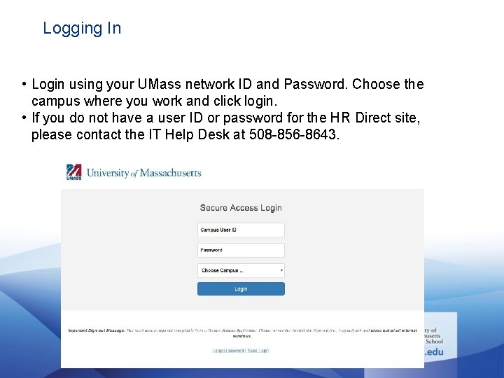 Logging In • Login using your UMass network ID and Password. Choose the campus Logging In • Login using your UMass network ID and Password. Choose the campus