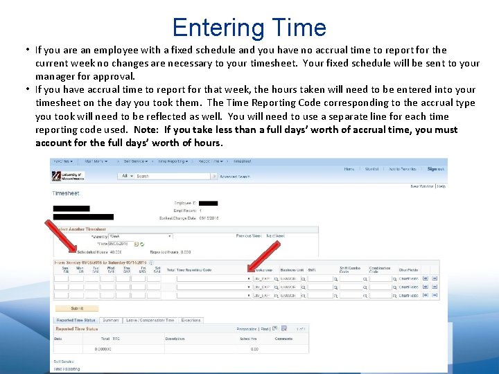 Entering Time • If you are an employee with a fixed schedule and you