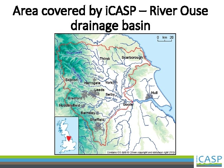 Area covered by i. CASP – River Ouse drainage basin 