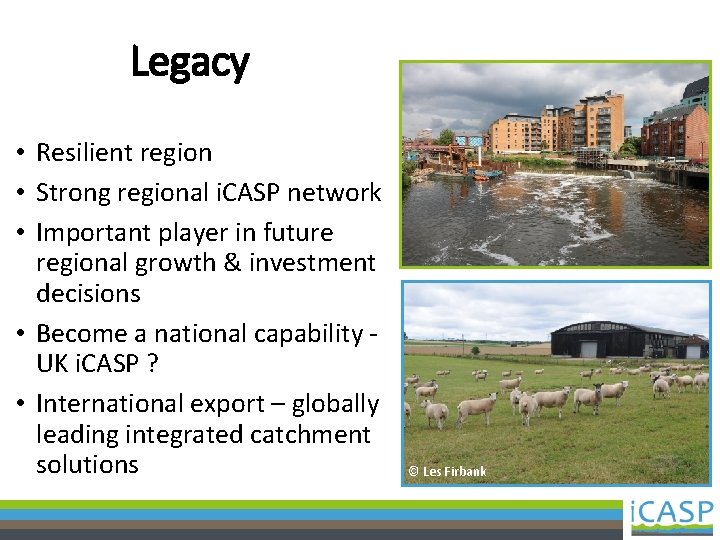 Legacy • Resilient region • Strong regional i. CASP network • Important player in