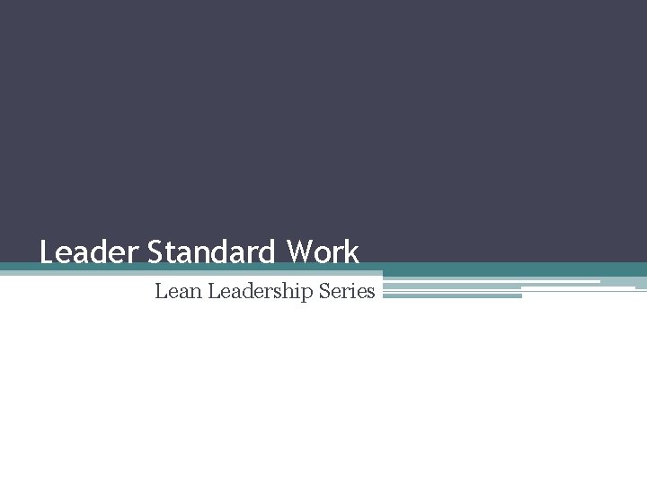 Leader Standard Work Lean Leadership Series 