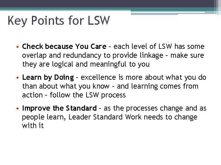 Key Points for LSW • Check because You Care – each level of LSW