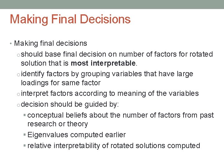 Making Final Decisions • Making final decisions o should base final decision on number