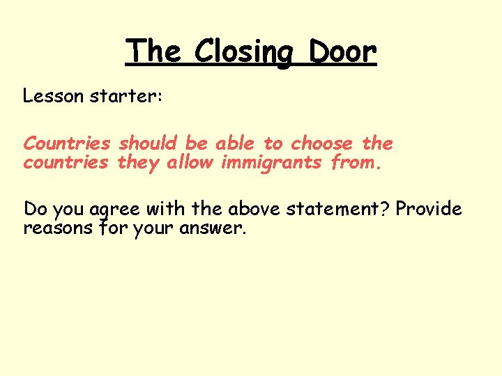 The Closing Door Lesson starter: Countries should be able to choose the countries they